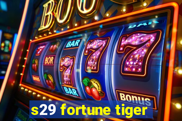 s29 fortune tiger